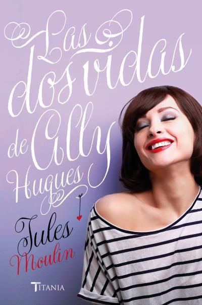 LAS DOS VIDAS DE ALLY HUGHES | 9788492916962 | MOULIN, JULES | Llibres Parcir | Llibreria Parcir | Llibreria online de Manresa | Comprar llibres en català i castellà online