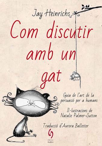 COM DISCUTIR AMB UN GAT | 9788494928185 | HEINRICHS, JAY | Llibres Parcir | Llibreria Parcir | Llibreria online de Manresa | Comprar llibres en català i castellà online