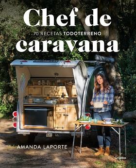 CHEF DE CARAVANA | 9788418007118 | LAPORTE, AMANDA | Llibres Parcir | Librería Parcir | Librería online de Manresa | Comprar libros en catalán y castellano online