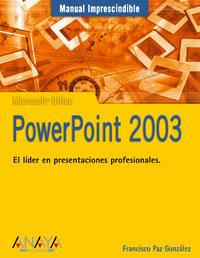 MANUAL IMPRESCINDIBLE POWERPOINT 2003 | 9788441516465 | Llibres Parcir | Librería Parcir | Librería online de Manresa | Comprar libros en catalán y castellano online