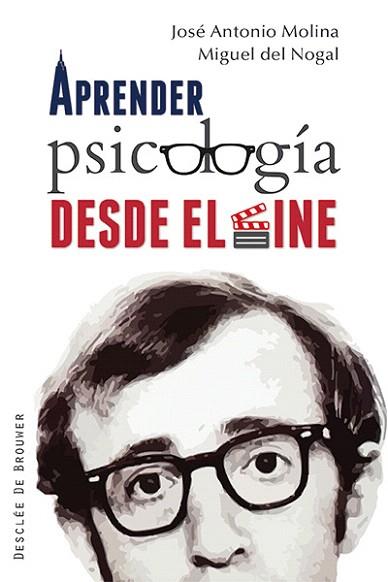 APRENDER PSICOLOGÍA DESDE EL CINE | 9788433026828 | MOLINA DEL PERAL, JOSÉ ANTONIO/DEL NOGAL TOMÉ, MIGUEL | Llibres Parcir | Librería Parcir | Librería online de Manresa | Comprar libros en catalán y castellano online
