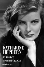 KATHARINE HEPBURN LA BIOGRAFIA | 9788448068165 | CHANDLER CHARLOTTE | Llibres Parcir | Librería Parcir | Librería online de Manresa | Comprar libros en catalán y castellano online