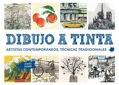 DIBUJO A TINTA. ARTISTAS CONTEMPORANEOS, TECNICAS TRADICIONALES | 9788425229312 | HOBBS, JAMES | Llibres Parcir | Llibreria Parcir | Llibreria online de Manresa | Comprar llibres en català i castellà online