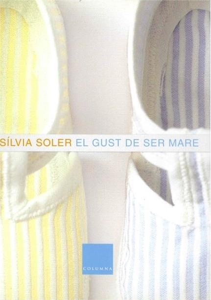 EL GUST DE SER MARE | 9788466405478 | SOLER | Llibres Parcir | Llibreria Parcir | Llibreria online de Manresa | Comprar llibres en català i castellà online