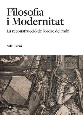 FILOSOFIA I MODERNITAT. LA RECONSTRUCCIO DE L'ORDRE DEL MON | 9788447539666 | TURRÓ I TOMÀS, SALVI | Llibres Parcir | Librería Parcir | Librería online de Manresa | Comprar libros en catalán y castellano online