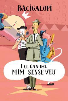 BACIGALOPI I EL CAS DEL MIM SENSE VEU | 9788494933493 | BROCA, M/ BARCELÓ, C | Llibres Parcir | Llibreria Parcir | Llibreria online de Manresa | Comprar llibres en català i castellà online