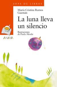 LA LUNA LLEVA UN SILENCIO | 9788466745741 | RAMOS GUZMAN MARIA CRISTINA | Llibres Parcir | Librería Parcir | Librería online de Manresa | Comprar libros en catalán y castellano online
