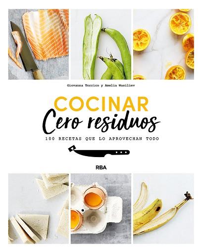 COCINAR CERO RESIDUOS | 9788491874690 | TORRICO GIOVANNA/WASILIEV AMELIA | Llibres Parcir | Librería Parcir | Librería online de Manresa | Comprar libros en catalán y castellano online