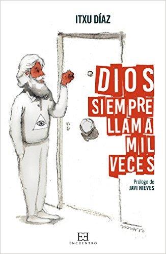 DIOS SIEMPRE LLAMA MIL VECES | 9788490551189 | DIAZ, ITXU | Llibres Parcir | Llibreria Parcir | Llibreria online de Manresa | Comprar llibres en català i castellà online