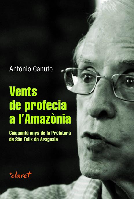 VENTS DE PROFECIA A L'AMAZÒNIA | 9788491364108 | CANUTO, ANTÔNIO | Llibres Parcir | Librería Parcir | Librería online de Manresa | Comprar libros en catalán y castellano online