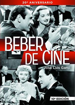 BEBER DE CINE 10ª EDICION | 9788415606345 | GARCI, JOSE LUIS | Llibres Parcir | Llibreria Parcir | Llibreria online de Manresa | Comprar llibres en català i castellà online