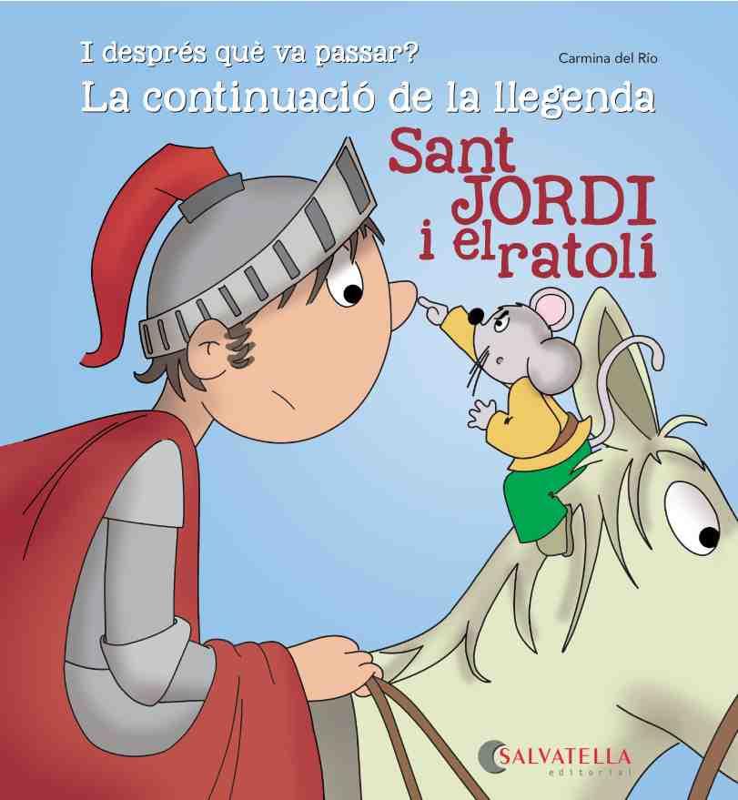 SANT JORDI I EL RATOLÍ-CONTINUACIÓ LLEGENDA | 9788484129349 | DEL RIO GALVE, CARMINA | Llibres Parcir | Librería Parcir | Librería online de Manresa | Comprar libros en catalán y castellano online