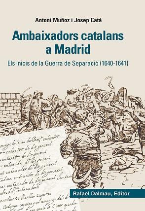 AMBAIXADORS CATALANS A MADRID | 9788423208012 | ANTONI MUÑOZ GONZÁLEZ / JOSEP CATÀ I TUR | Llibres Parcir | Librería Parcir | Librería online de Manresa | Comprar libros en catalán y castellano online