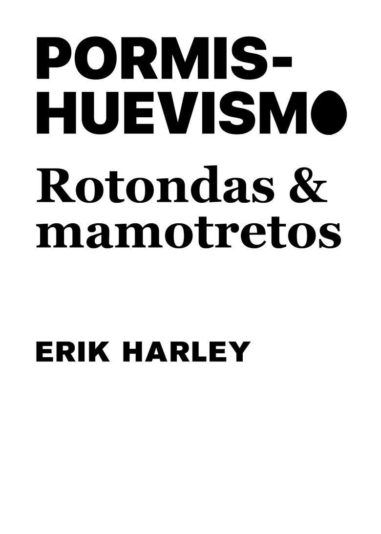 PORMISHUEVISMO: ROTONDAS Y MAMOTRETOS | 9788491589952 | HARLEY, ERIK | Llibres Parcir | Llibreria Parcir | Llibreria online de Manresa | Comprar llibres en català i castellà online