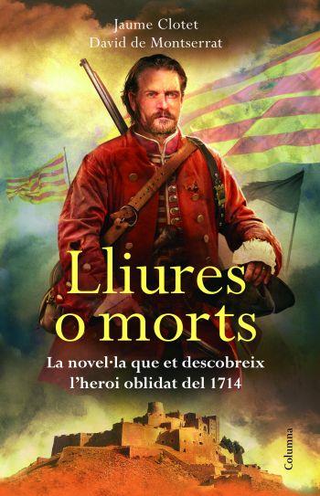 Lliures o morts | 9788466415286 | David de Montserrat/Jaume Clotet | Llibres Parcir | Librería Parcir | Librería online de Manresa | Comprar libros en catalán y castellano online