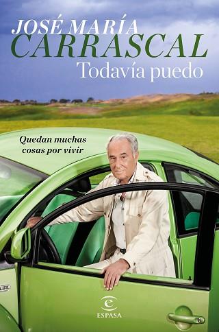 TODAVíA PUEDO | 9788467051025 | CARRASCAL, JOSé MARíA | Llibres Parcir | Librería Parcir | Librería online de Manresa | Comprar libros en catalán y castellano online