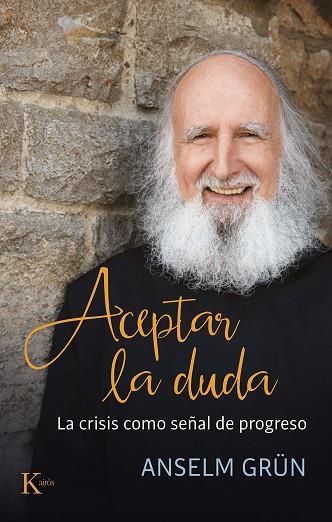 ACEPTAR LA DUDA | 9788499888408 | GRÜN, ANSELM | Llibres Parcir | Librería Parcir | Librería online de Manresa | Comprar libros en catalán y castellano online