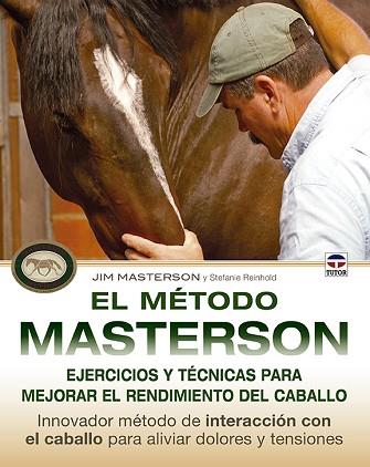 EL MÉTODO MASTERSON. EJERCICIOS Y TÉCNICAS PARA MEJORAR EL RENDIMIENTO DEL CABAL | 9788479029982 | MASTERSON, JIM/REINHOLD, STEFANIE | Llibres Parcir | Llibreria Parcir | Llibreria online de Manresa | Comprar llibres en català i castellà online
