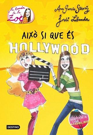 BANDA DE LA ZOE 3 AIXÒ ÉS HOLLYWOOD! | 9788499328232 | Jordi Labanda/Ana Garcia | Llibres Parcir | Librería Parcir | Librería online de Manresa | Comprar libros en catalán y castellano online