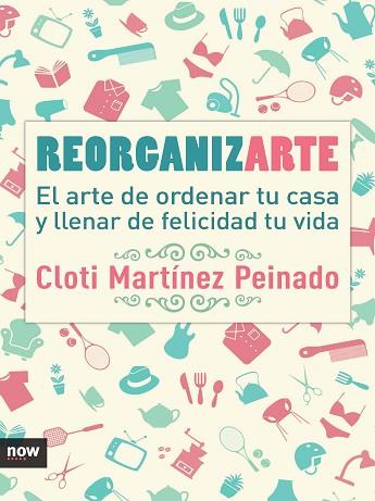 REORGANIZARTE | 9788416245369 | MARTíNEZ PEINADO, CLOTI | Llibres Parcir | Librería Parcir | Librería online de Manresa | Comprar libros en catalán y castellano online