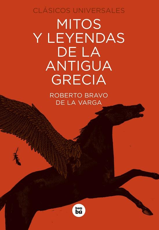 MITOS Y LEYENDAS DE LA ANTIGUA GRECIA | 9788483437605 | BRAVO DE LA VARGA, ROBERTO | Llibres Parcir | Llibreria Parcir | Llibreria online de Manresa | Comprar llibres en català i castellà online