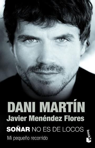 SOÑAR NO ES DE LOCOS | 9788499985985 | DANI MARTÍN/JAVIER MENÉNDEZ FLORES | Llibres Parcir | Librería Parcir | Librería online de Manresa | Comprar libros en catalán y castellano online