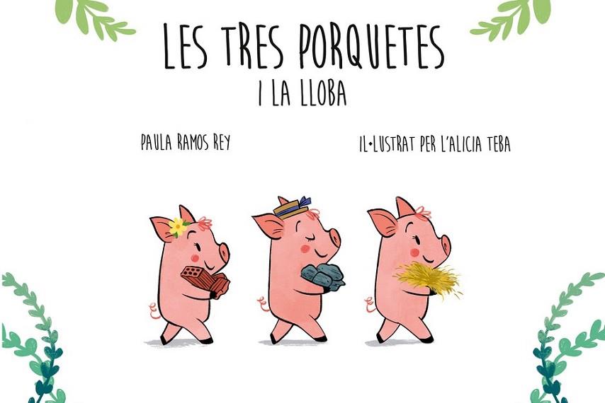 LES TRES PORQUETES I LA LLOBA | 9788418087257 | RAMOS REY, PAULA | Llibres Parcir | Librería Parcir | Librería online de Manresa | Comprar libros en catalán y castellano online