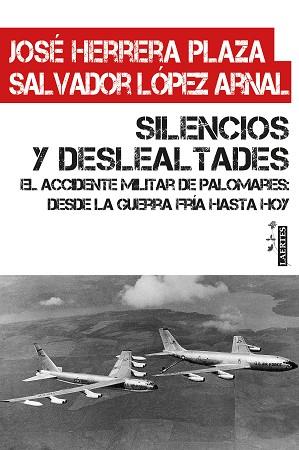 SILENCIOS Y DESLEALTADES | 9788416783885 | HERRERA PLAZA, JOSÉ / LÓPEZ ARNAL, SALVADOR | Llibres Parcir | Librería Parcir | Librería online de Manresa | Comprar libros en catalán y castellano online