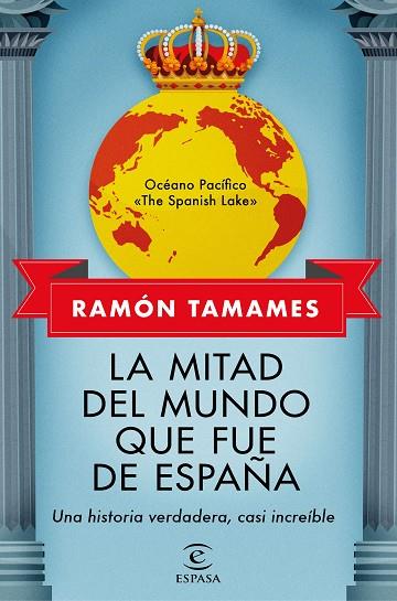 LA MITAD DEL MUNDO QUE FUE DE ESPAÑA | 9788467062205 | TAMAMES, RAMÓN | Llibres Parcir | Llibreria Parcir | Llibreria online de Manresa | Comprar llibres en català i castellà online