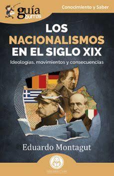 GUÍABURROS: LOS NACIONALISMOS EN EL SIGLO XIX | 9791387539634 | MONTAGUT, EDUARDO | Llibres Parcir | Llibreria Parcir | Llibreria online de Manresa | Comprar llibres en català i castellà online