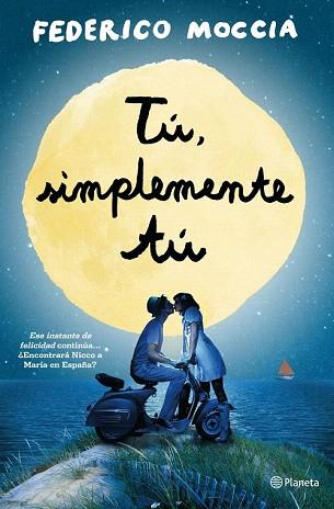 TÚ, SIMPLEMENTE TÚ | 9788408126454 | FEDERICO MOCCIA | Llibres Parcir | Librería Parcir | Librería online de Manresa | Comprar libros en catalán y castellano online