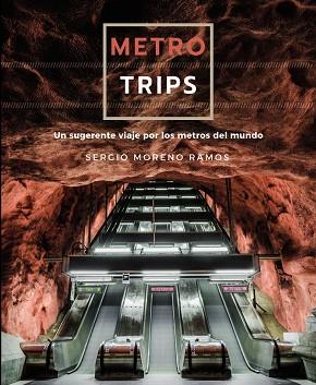 METRO TRIPS | 9788491586241 | MORENO RAMOS, SERGIO | Llibres Parcir | Librería Parcir | Librería online de Manresa | Comprar libros en catalán y castellano online