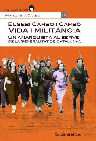 UN ANARQUISTA AL SERVEI DE LA GENERALITAT DE CATALUNYA | 9788490342664 | CARBÓ, MARGARITA | Llibres Parcir | Llibreria Parcir | Llibreria online de Manresa | Comprar llibres en català i castellà online