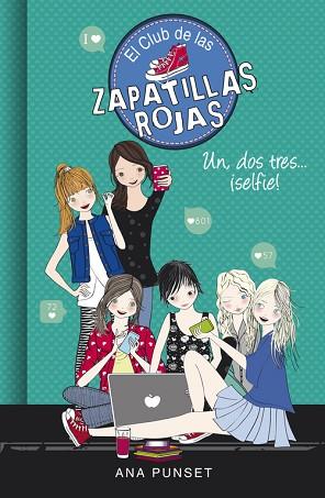 UN, DOS, TRES...¡SELFIE! (EL CLUB DE LAS ZAPATILLAS ROJAS 11) | 9788490437834 | ANA PUNSET | Llibres Parcir | Llibreria Parcir | Llibreria online de Manresa | Comprar llibres en català i castellà online