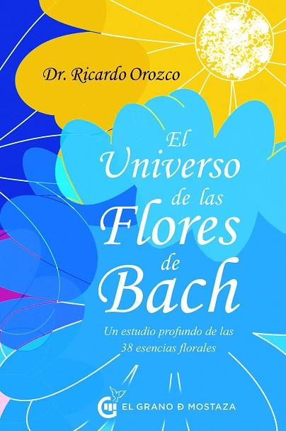 EL UNIVERSO DE LAS FLORES DE BACH | 9788412629712 | OROZCO, RICARDO | Llibres Parcir | Librería Parcir | Librería online de Manresa | Comprar libros en catalán y castellano online