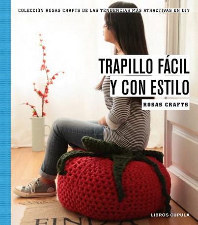 TRAPILLO FÁCIL Y CON ESTILO | 9788448020194 | ROSAS CRAFTS | Llibres Parcir | Librería Parcir | Librería online de Manresa | Comprar libros en catalán y castellano online