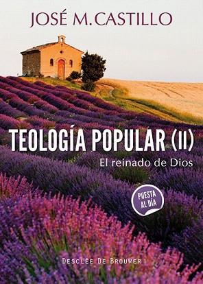 TEOLOGÍA POPULAR (II) | 9788433026415 | CASTILLO SÁNCHEZ, JOSÉ Mª | Llibres Parcir | Llibreria Parcir | Llibreria online de Manresa | Comprar llibres en català i castellà online