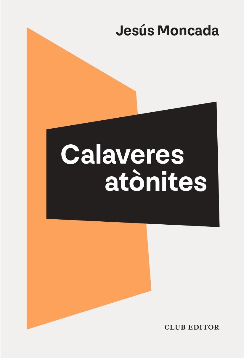 CALAVERES ATÒNITES | 9788473295208 | MONCADA, JESÚS | Llibres Parcir | Llibreria Parcir | Llibreria online de Manresa | Comprar llibres en català i castellà online