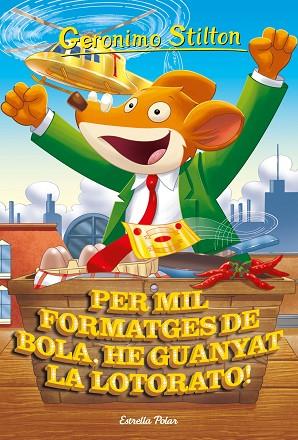 PER MIL FORMATGES DE BOLA, HE GUANYAT LA LOTORATO! | 9788413891040 | STILTON, GERÓNIMO | Llibres Parcir | Llibreria Parcir | Llibreria online de Manresa | Comprar llibres en català i castellà online