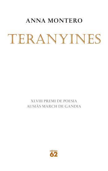 TERANYINES XLVIII PREMI DE POESIA AUSIAS MARCH DE GANDIA | 9788429767285 | ANNA MONTERO | Llibres Parcir | Librería Parcir | Librería online de Manresa | Comprar libros en catalán y castellano online