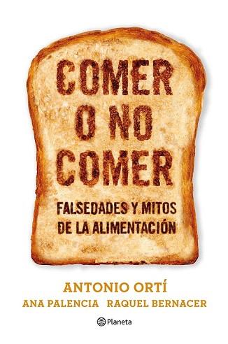 COMER O NO COMER | 9788408073611 | ANTONI ORTI APARISI/RAQUEL BERNACER/ANA PALENCIA | Llibres Parcir | Librería Parcir | Librería online de Manresa | Comprar libros en catalán y castellano online
