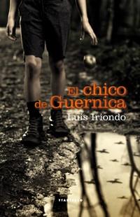 EL CHICO DE GUERNICA | 9788498433081 | LUIS IRIONDO | Llibres Parcir | Librería Parcir | Librería online de Manresa | Comprar libros en catalán y castellano online