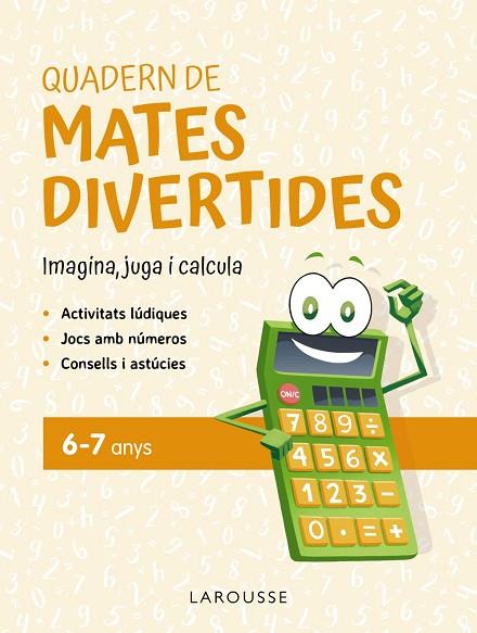 QUADERN DE MATES DIVERTIDES 6-7 ANYS | 9788419436887 | CIUDAD REAL, GINÉS/TORAL, ANTONIA | Llibres Parcir | Llibreria Parcir | Llibreria online de Manresa | Comprar llibres en català i castellà online