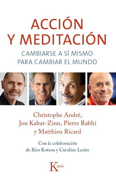 ACCIÓN Y MEDITACIÓN | 9788499884301 | CHRISTOPHE, ANDRÉ/KABAT-ZINN, JON/RABHI, PIERRE/RICARD, MATTHIEU | Llibres Parcir | Librería Parcir | Librería online de Manresa | Comprar libros en catalán y castellano online
