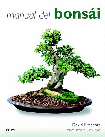 MANUAL DEL BONSÁI | 9788415317623 | PRESCOTT, DAVID/LEWIS, COLIN | Llibres Parcir | Llibreria Parcir | Llibreria online de Manresa | Comprar llibres en català i castellà online