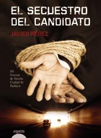 El secuestro del candidato | 9788498777505 | Pérez, Javier | Llibres Parcir | Librería Parcir | Librería online de Manresa | Comprar libros en catalán y castellano online