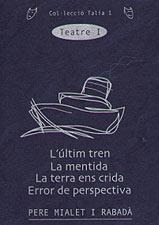 TEATRE I Ultim tren La mentida La terra ens crida | 9788489890879 | Llibres Parcir | Llibreria Parcir | Llibreria online de Manresa | Comprar llibres en català i castellà online