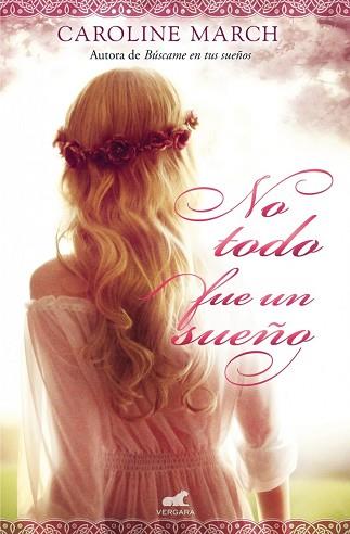 NO TODO FUE UN SUEñO | 9788415420880 | CAROLINE MARCH | Llibres Parcir | Librería Parcir | Librería online de Manresa | Comprar libros en catalán y castellano online
