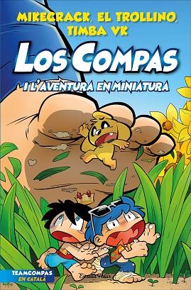 LOS COMPAS 8. LOS COMPAS I L'AVENTURA EN MINIATURA | 9788413893402 | MIKECRACK, EL TROLLINO Y TIMBA VK | Llibres Parcir | Librería Parcir | Librería online de Manresa | Comprar libros en catalán y castellano online