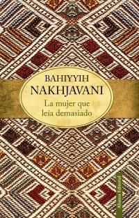 La mujer que leía demasiado | 9788420609805 | Nakhjavani, Bahiyyih | Llibres Parcir | Librería Parcir | Librería online de Manresa | Comprar libros en catalán y castellano online